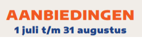 Aanbiedingen 1 juli t/m 31 augustus 2026
